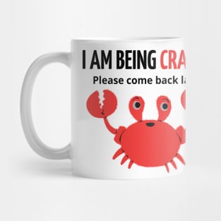 i am being crabby please come back later Mug